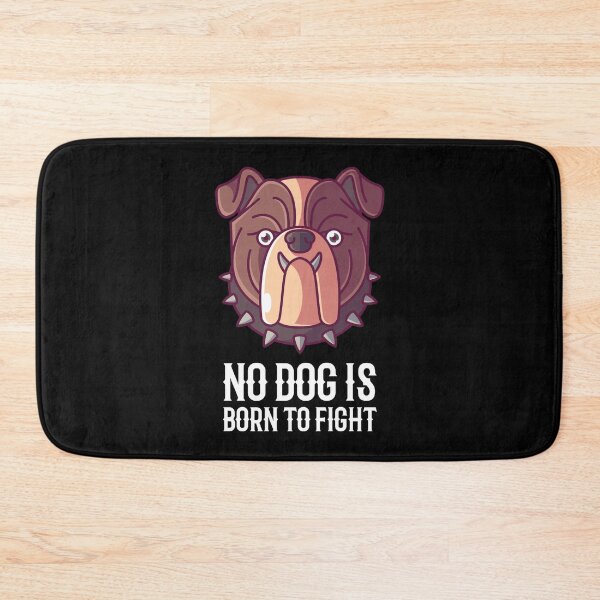Item preview, No Dog Is Born To Fight designed and sold by tonstan.