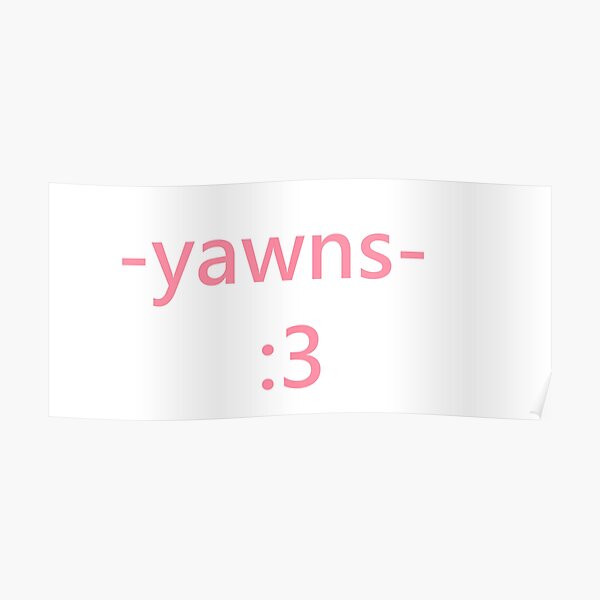 yawns lmao Poster