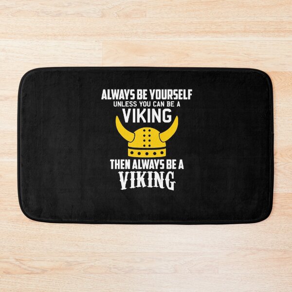 Item preview, Always be yourself unless you can be a Viking designed and sold by Schwaben Designs.