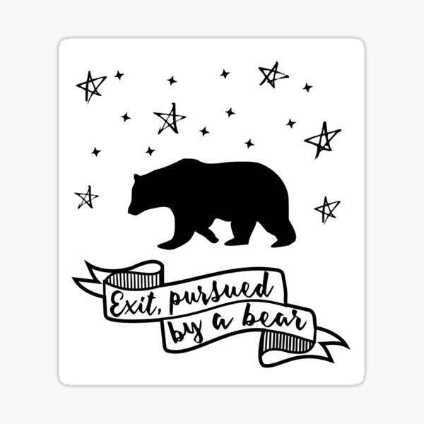 'Exit, pursued by a bear' - A Winter's Tale Shakespeare quote Sticker