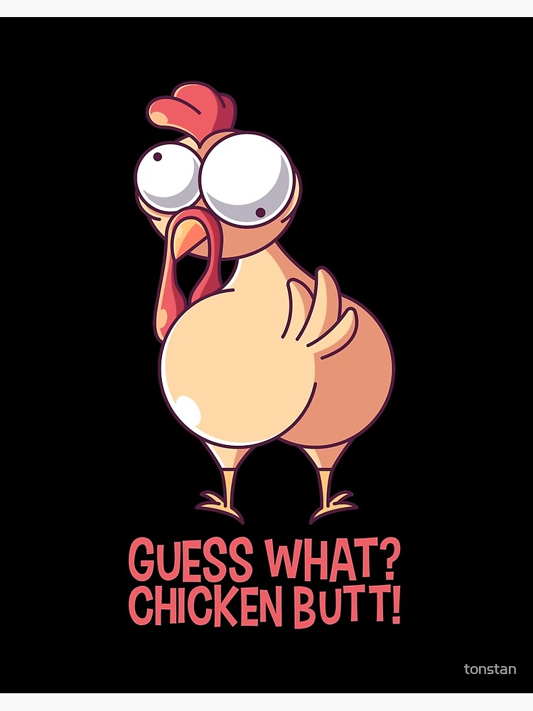 platform navn Menneskelige race Guess what? Chicken Butt!" Art Board Print by tonstan | Redbubble