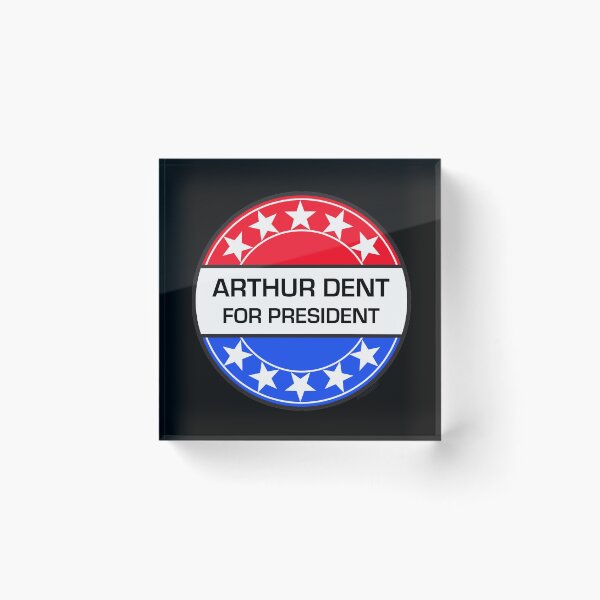 Item preview, ARTHUR DENT FOR PRESIDENT designed and sold by phigment-art.