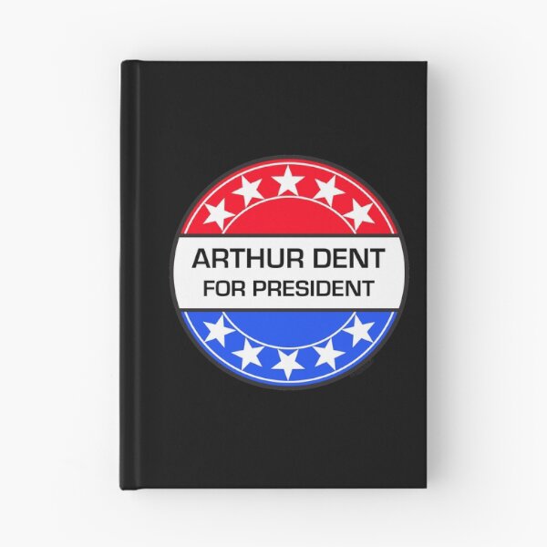 Item preview, ARTHUR DENT FOR PRESIDENT designed and sold by phigment-art.