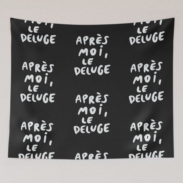 Item preview, Apres Moi, Le Deluge designed and sold by isstgeschichte.