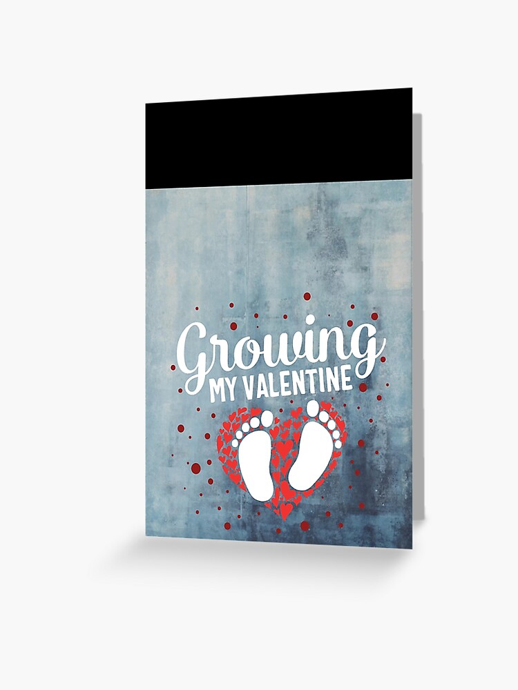 Growing My Valentine Pregnancy Announcement Love Baby Valentines Day Gift For Pregnant Wife Girlfriend Greeting Card By Sifoustore Redbubble