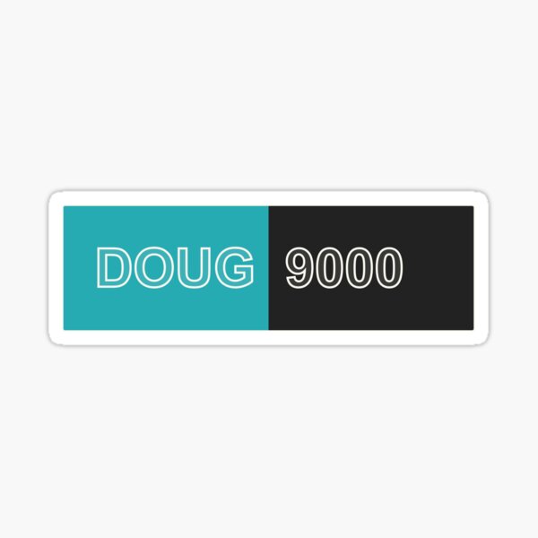 Doug 9000 Sticker