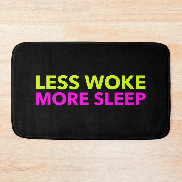 Item preview, Less Woke More Sleep, Anti PC, Funny, Pun, Counter Culture, designed and sold by HomeConscious.