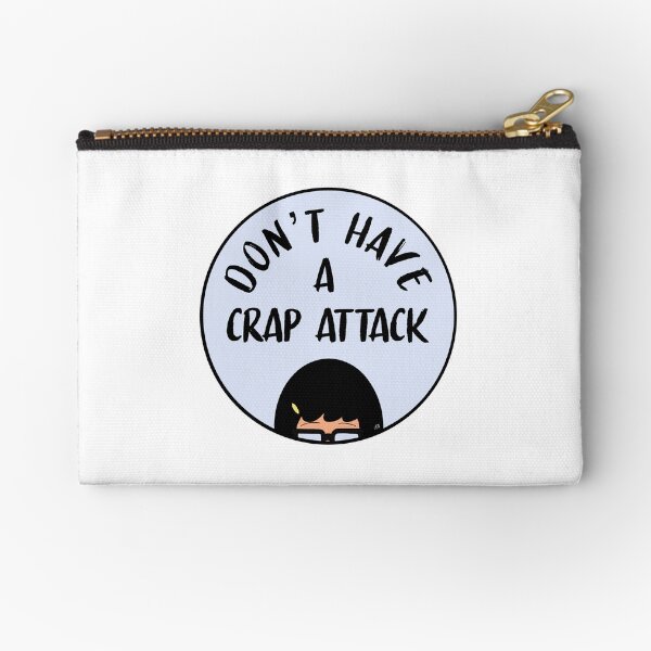 Don't Have A Crap Attack - Bob's Burgers - Tina Belcher Zipper Pouch