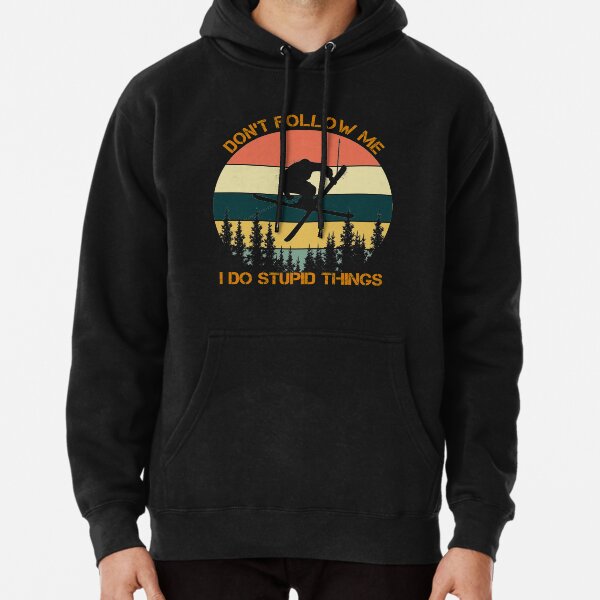Don't follow me I do stupid things skiing vintage Pullover Hoodie