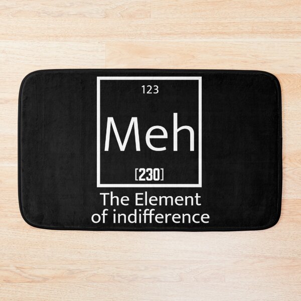 Item preview, Funny Meh The Element Of Indifference Gift Graphic Design graphic designed and sold by Raymond Cloud.