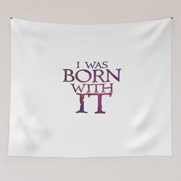 Item preview, Merlin-Inspired "I Was Born With It" designed and sold by mulberrydragon.