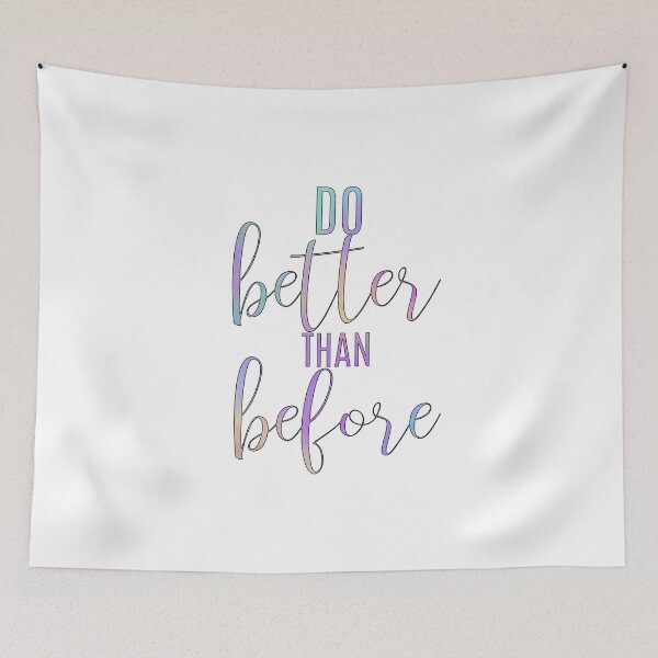 Item preview, Do Better Than Before designed and sold by TheWriteShoppe.