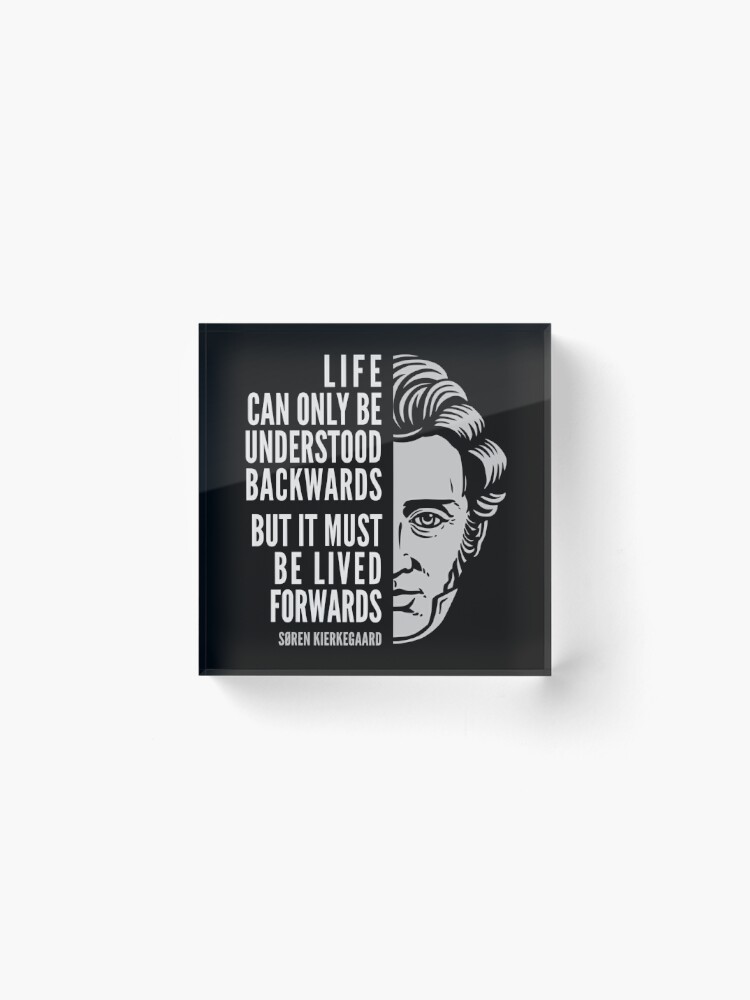 Alternate view of Søren Kierkegaard Inspirational Quote: Life Can Only Be Understood Backwards Acrylic Block