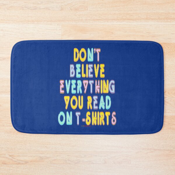 Item preview, Don't Believe Everything Design 2 designed and sold by muz2142.