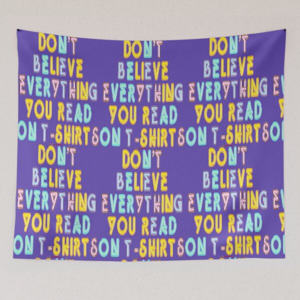 Item preview, Don't Believe Everything Design 2 designed and sold by muz2142.