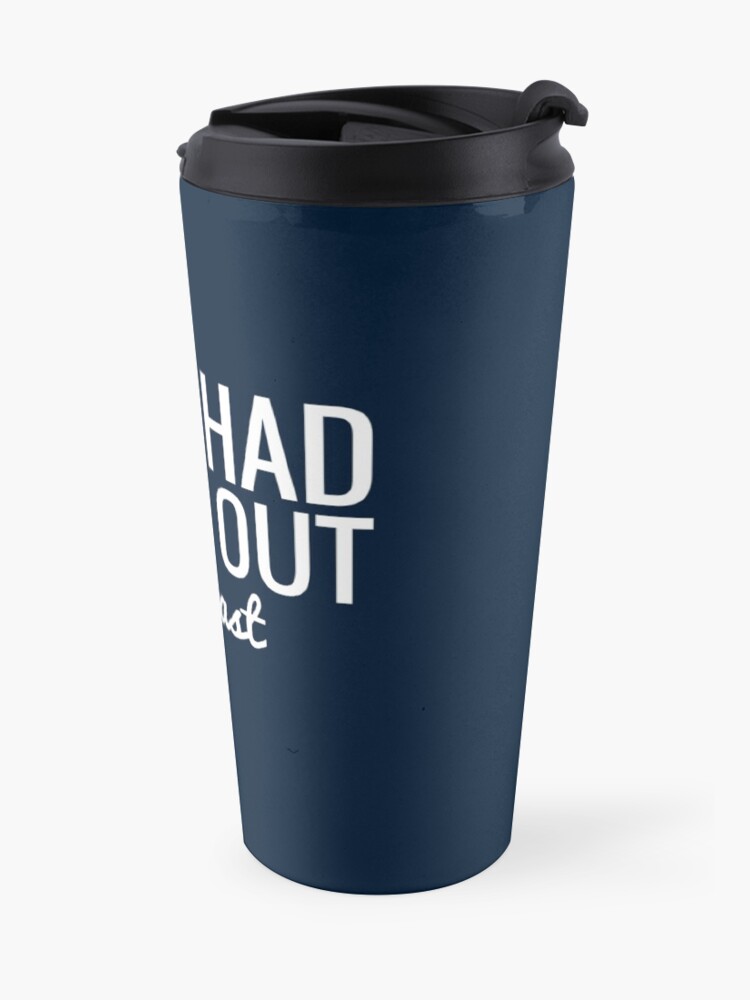 Alternate view of They Had To Go Out Podcast Travel Coffee Mug