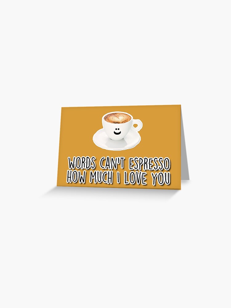 I Can't Espresso How Much I Love You, Funny Espresso Mug, Coffee Lover,  Gift, Mugs Cups Coffee Mug 