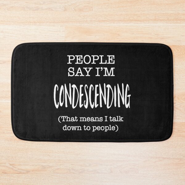 Item preview, people say im condescending that means i talk down to people  designed and sold by Funny Tee.
