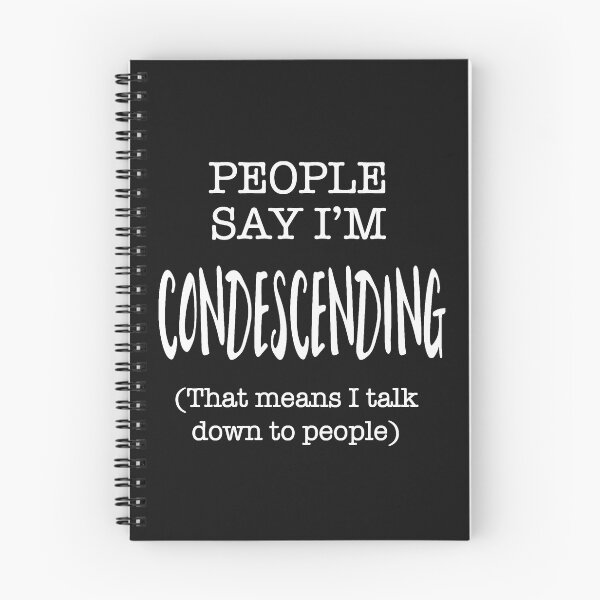 Item preview, people say im condescending that means i talk down to people  designed and sold by Funny Tee.