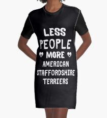 Less People More American Staffordshire Terriers - American Staffordshire Terrier Owner Gift Idea Graphic T-Shirt Dress