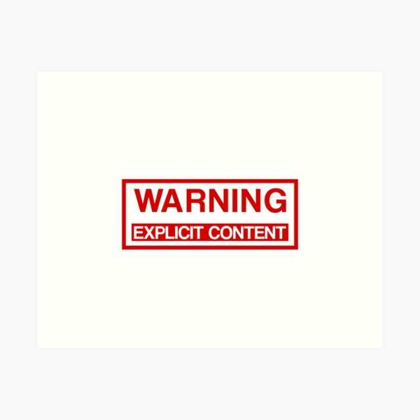 Warning Explicit Content Art Print