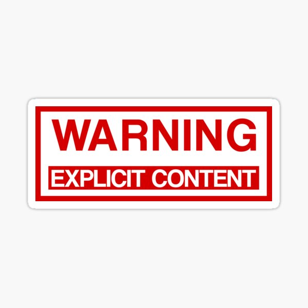 Content warning что это. Табличка Warning. Контент стикер. Эксплисит. Warning Explicit content.