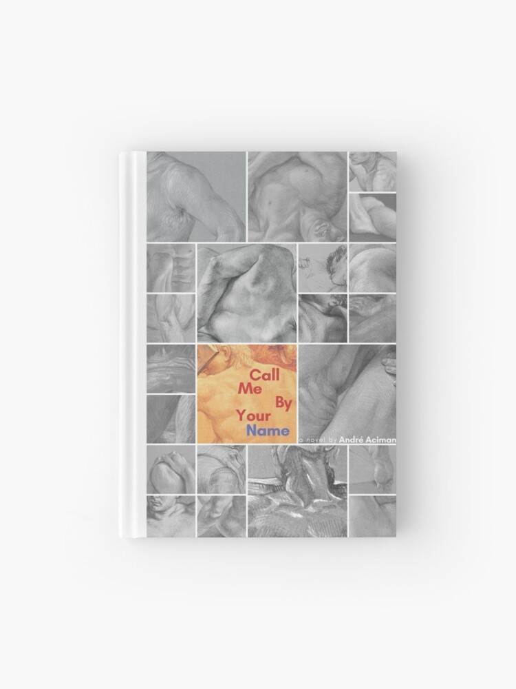 Call Me By Your Name Book Cover Design Hardcover Journal For Sale By Jackbooks Redbubble