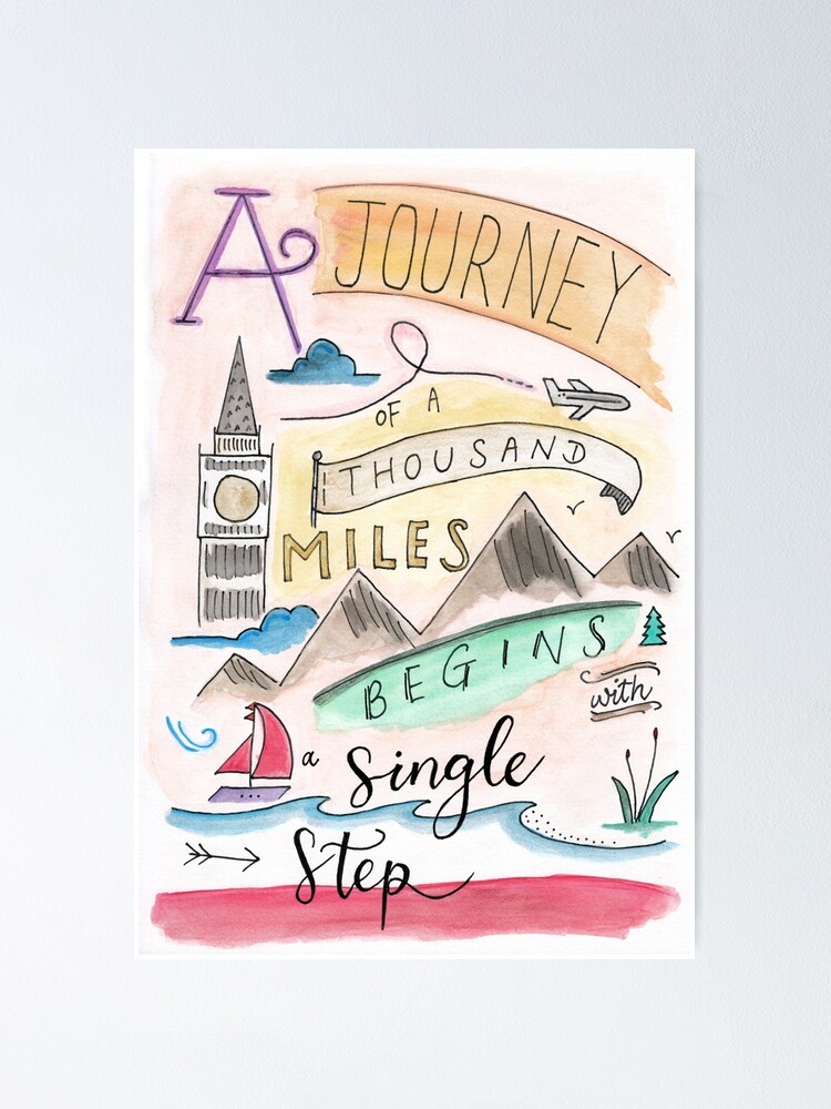 A Journey Of A Thousand Miles Begins With A Single Step" Poster By Agapedesign | Redbubble