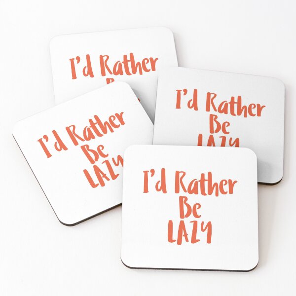 Item preview, I'd Rather Be Lazy • Funny Quote Sarcasm designed and sold by SassyClassyMe.
