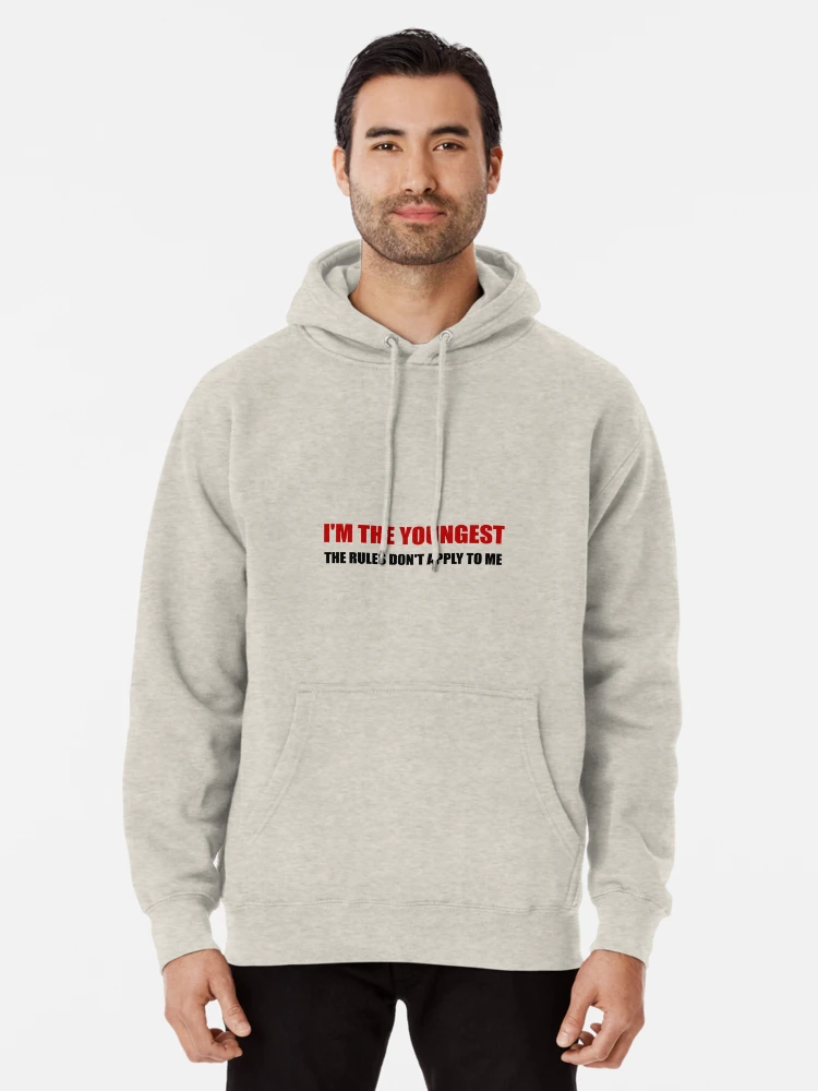 Youngest Rules Don’t Apply | Pullover Hoodie