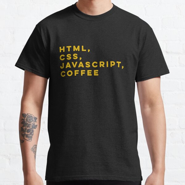 Programmer HTML css javascript coffee Classic T-Shirt
