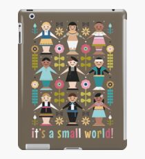 It's a Small World! iPad Case/Skin