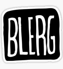 BIG BLERG Sticker