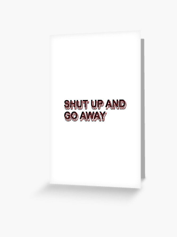 Shut Up And Go Away Exo Obsession Lyrics Greeting Card By Leejihoon Redbubble