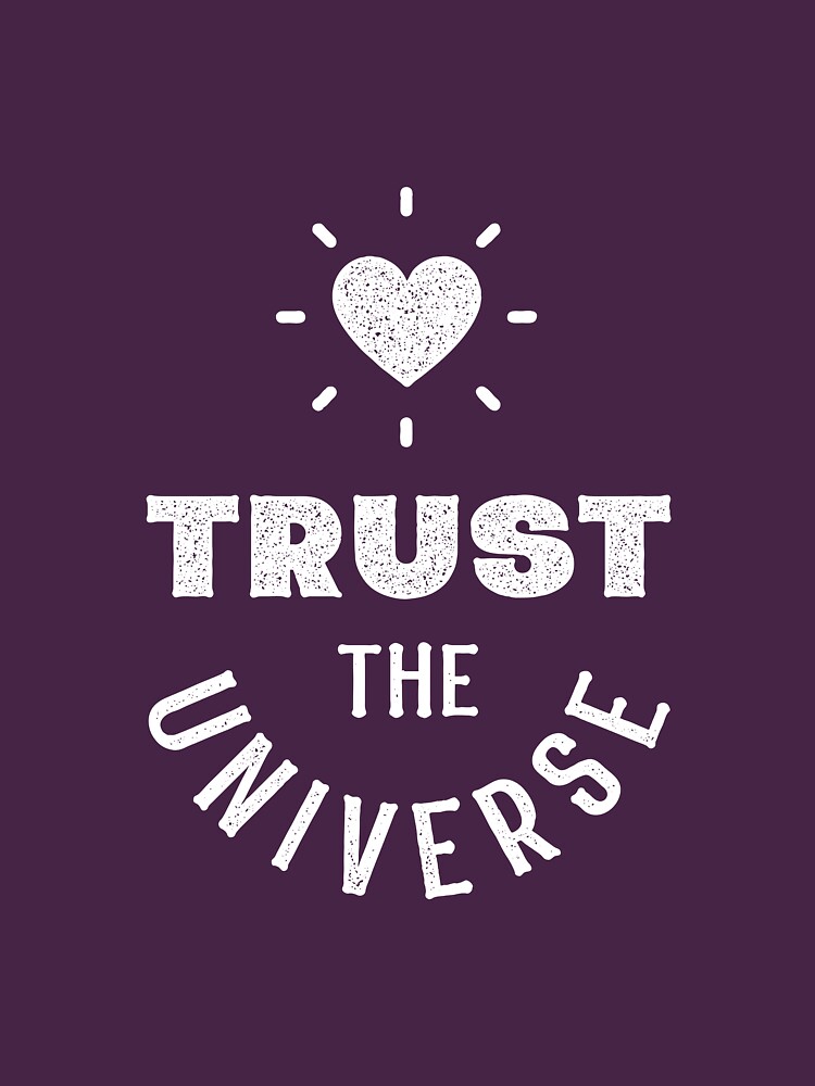 trust the universe t shirt