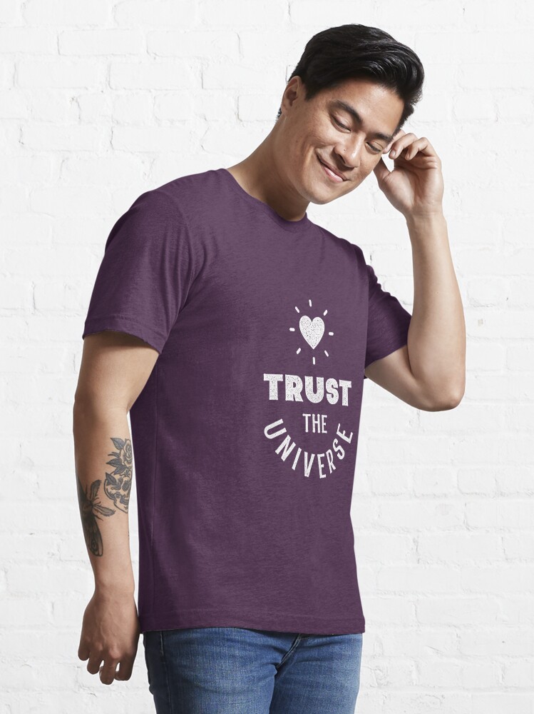 trust the universe t shirt