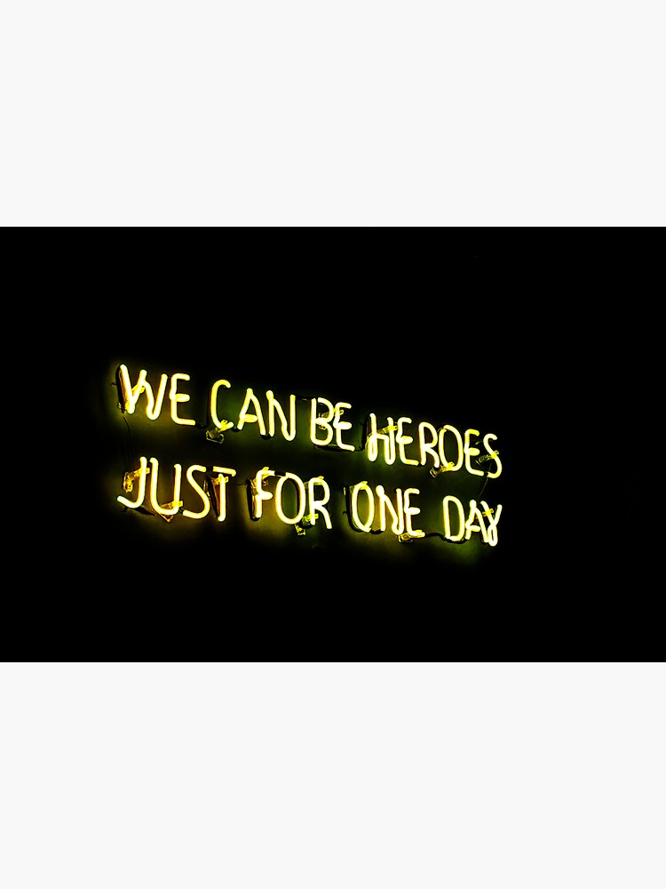 We can be heroes, just for one day by liesjes