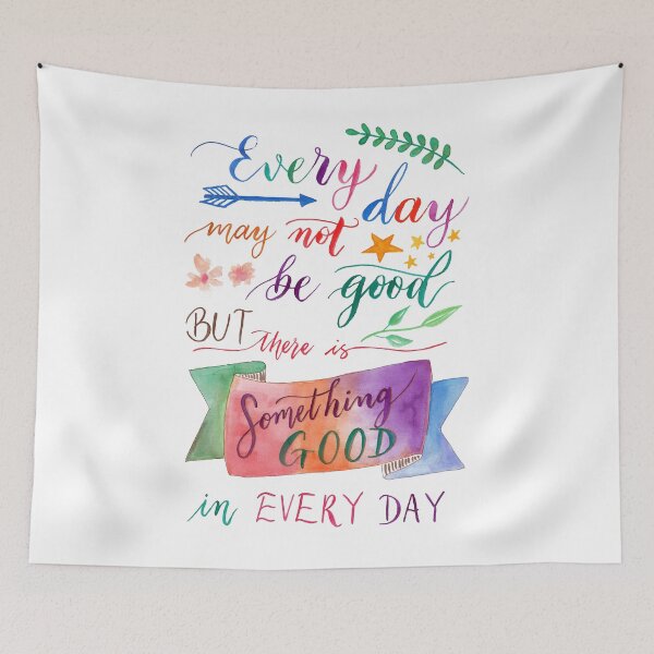 Item preview, Every Day may not be Good but there is Something Good in Every Day designed and sold by agapedesign.