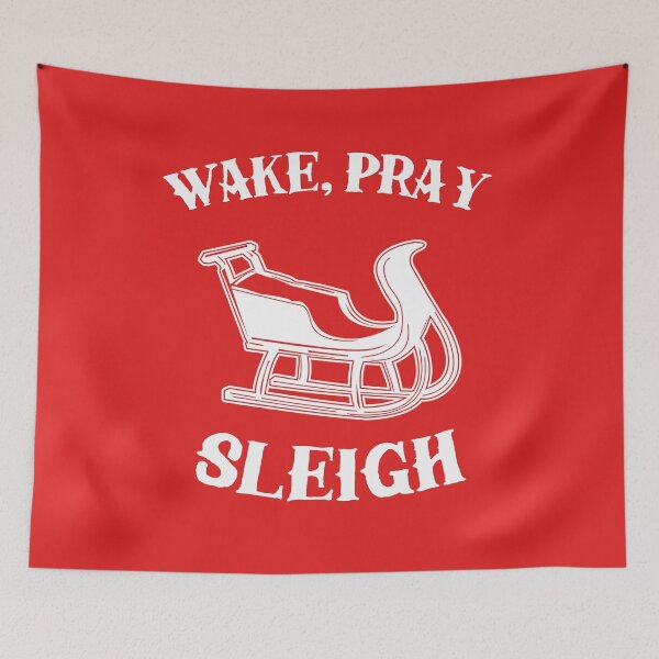 Item preview, Wake Pray Sleigh designed and sold by Yipptee Shirts.