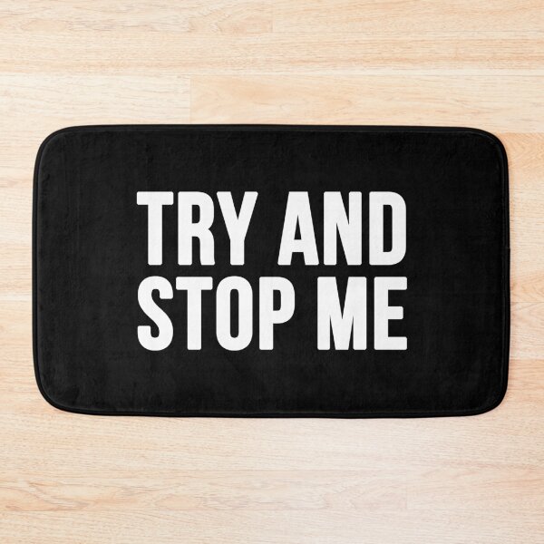 Item preview, Try And Stop Me - Black designed and sold by CWolff.