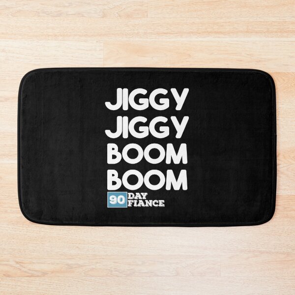 Item preview, Jiggy Jiggy Boom Boom Funny 90 Day Fiance designed and sold by TeagoShirts.