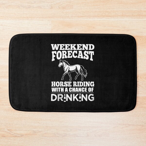 Item preview, Weekend Forecast Horse Riding With A Chance Of Drinking designed and sold by Sabot.