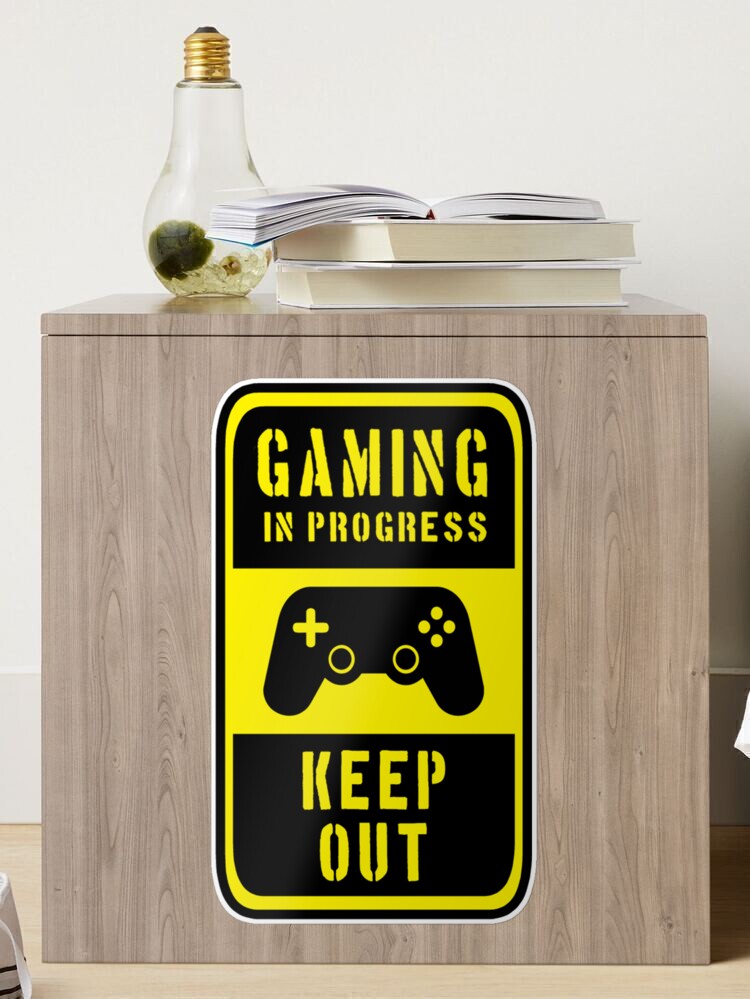 GAMING IN PROGRESS KEEP OUT Poster for Sale by BobbyG305