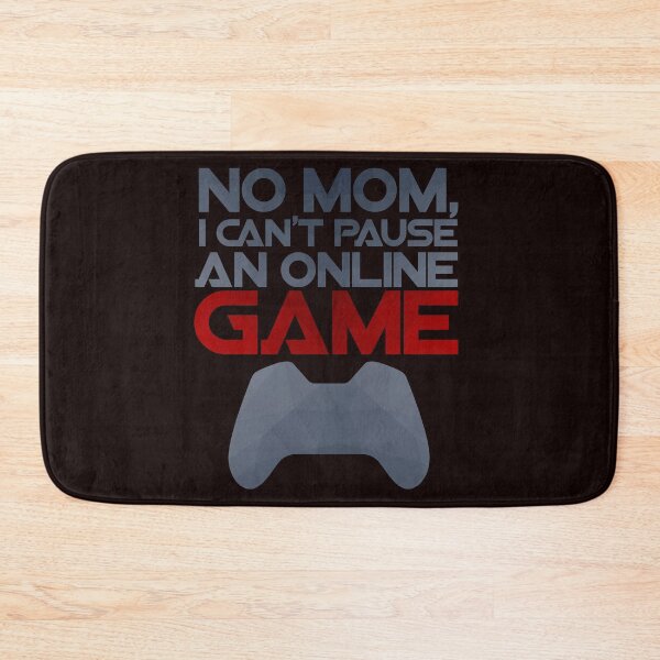 Item preview, Funny, NO MOM YOU CANT PAUSE AN ONLINE GAME Kids Gift Design design designed and sold by Raymond Cloud.
