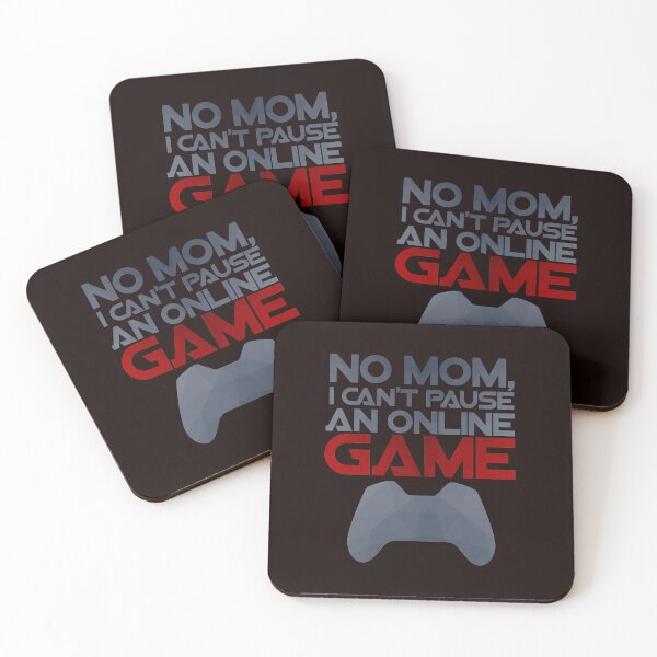 Item preview, Funny, NO MOM YOU CANT PAUSE AN ONLINE GAME Kids Gift Design design designed and sold by Raymond Cloud.