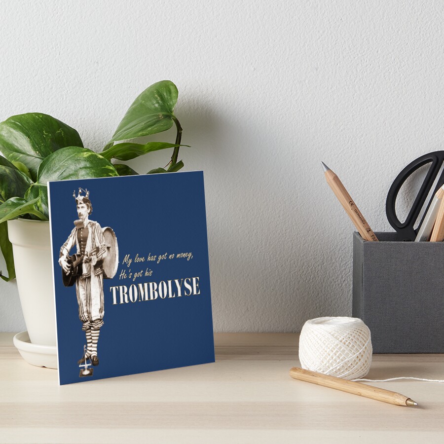 "My love has got no money, He's got his Trombolyse" Art Board Print for