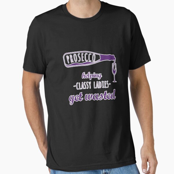 Item preview, Womens Prosecco How Classy Ladies Get Wasted product designed and sold by blive.