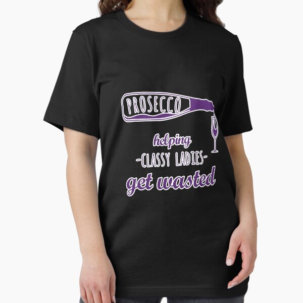 Item preview, Womens Prosecco How Classy Ladies Get Wasted product designed and sold by blive.