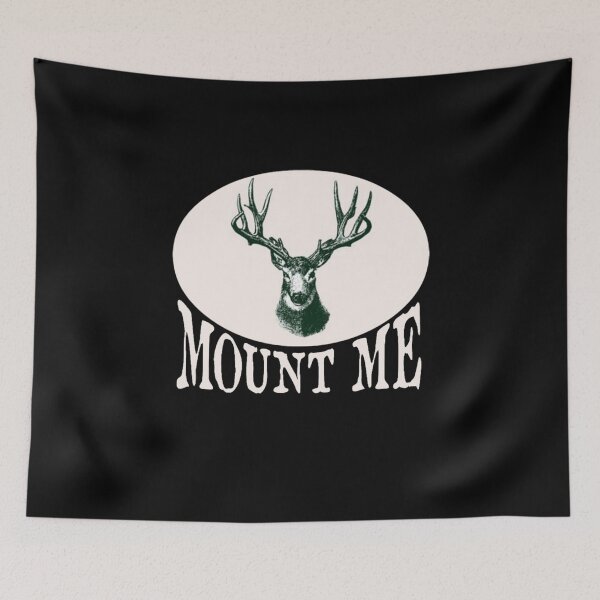 Item preview, Buck Deer Hunting Humor - Mount Me designed and sold by JG0024.