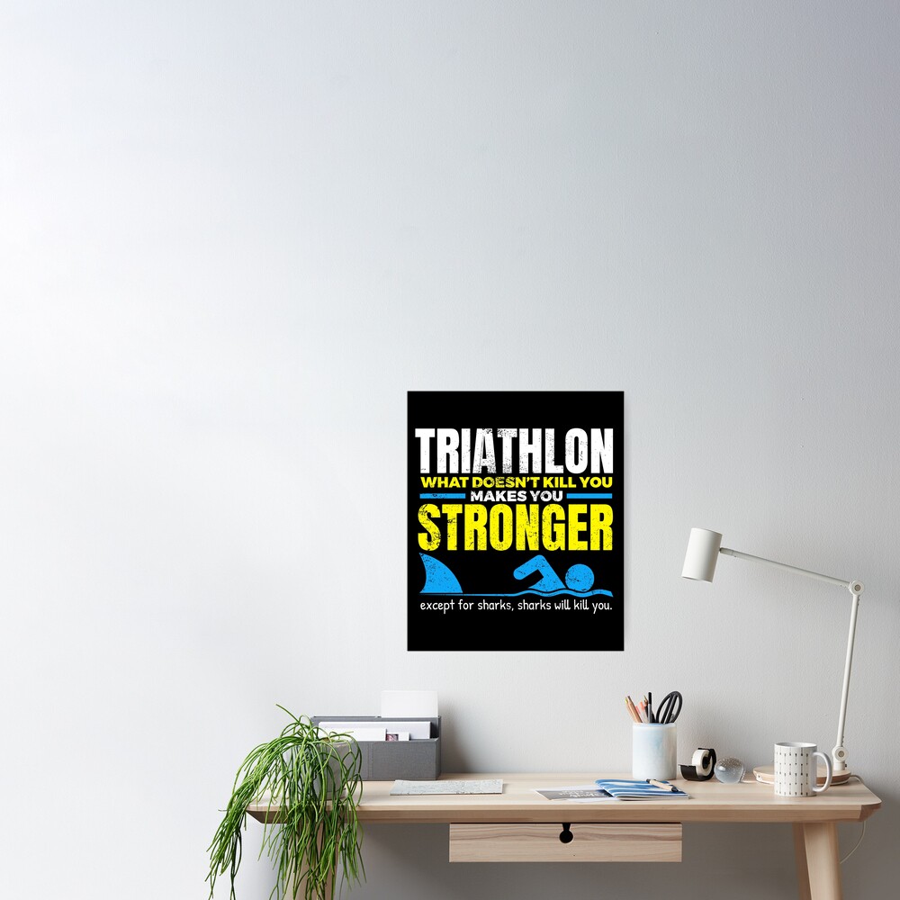 Funny Triathlon What Does Not Kill You Shark Poster By Blive Redbubble